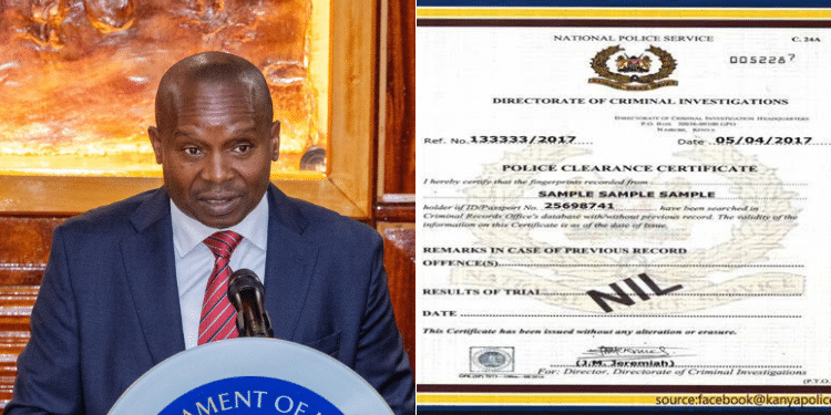 A photo collage of Interior CS Kithure Kindiki and a sample of a Police Clearance Certificate. PHOTO/Courtesy.