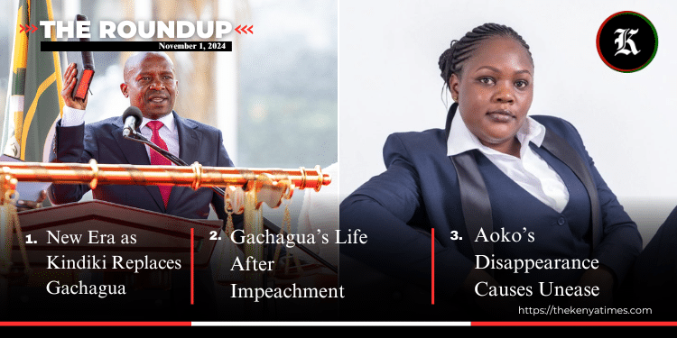 Gachagua's Life After Impeachment, Kindiki Assumes Office & Pressure Over Aoko's Disappearance