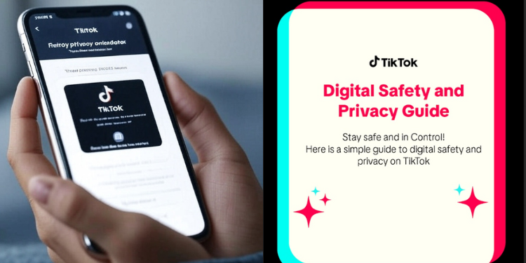 TikTok Step by Step Guide to Digital Safety and Privacy