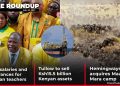 New Tsc Salaries, Tullow’s Ksh15.5 B Kenyan Exit &Amp; Hemingways Maasai Mara Investment