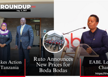 Kenya-Tanzania Trade Tensions, Eabl Changes, Banks Warned By Ruto And New Boda Prices- Roundup
