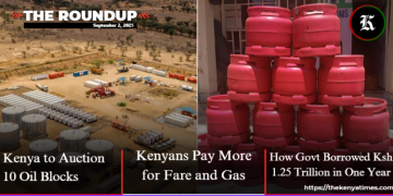 How Govt Borrowed Ksh 1.25 Trillion In One Year, 10 Oil Blocks Up For Auction, Kenyans Pay More For Fare And Gas